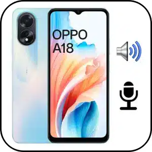 Reparar Sonido OPPO A18
